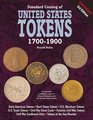 Standard Catalog of United States Tokens 17001900 One Comprehensive Catalog in Which May Be Found All These References Early American Tokens