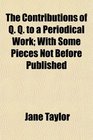 The Contributions of Q Q to a Periodical Work With Some Pieces Not Before Published