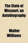 The State of Missouri an Autobiography