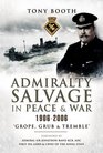 ADMIRALTY SALVAGE IN PEACE AND WAR 1906  2006 Grope Grub and Tremble