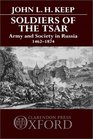 Soldiers of the Tsar Army and Society in Russia 14621874
