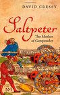 Saltpeter The Mother of Gunpowder