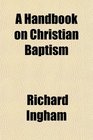 A Handbook on Christian Baptism