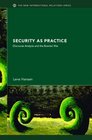 Security as Practice Discourse Analysis and the Bosnian War