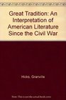 Great Tradition An Interpretation of American Literature Since the Civil War