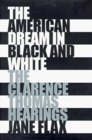 The American Dream in Black  White The Clarence Thomas Hearings