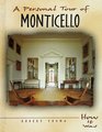 A Personal Tour of Monticello (How It Looked)