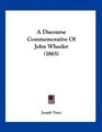 A Discourse Commemorative Of John Wheeler