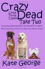 Crazy Little Thing Called Dead Take Two: No Animals Were Harmed in the Making of This Book (The Bree MacGowan Mysteries) (Volume 3)