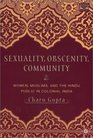 Sexuality Obscenity And Community Women Muslims and the Hindu Public in Colonial India