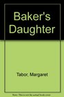 BAKER'S DAUGHTER