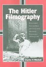 The Hitler Filmography Worldwide Feature Film and Television Miniseries Portrayals 1940 through 2000