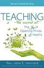 Teaching  The Sacred Art The Joy of Opening Minds and Hearts