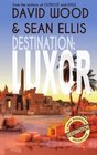 Destination: Luxor: A Dane Maddock Adventure (Dane Maddock Destination Adventure) (Volume 2)