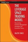 The Leverage Space Trading Model Reconciling Portfolio Management Strategies and Economic Theory