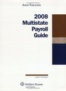 Multistate Payroll Guide 2008 Edition