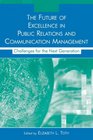 The Future of Excellence in Public Relations and Communication Management Challenges for the Next Generation