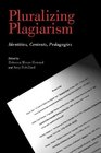 Pluralizing Plagiarism Identities Contexts Pedagogies