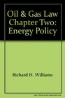 Oil  Gas Law Chapter Two Energy Policy