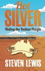 Hot Silver  Riding the Indian Pacific