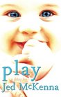 Play A Play by Jed McKenna