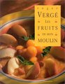 Les Fruits de Mon Moulin  Cooking with Roger Verge