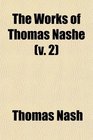 The Works of Thomas Nashe  Christs Tears Over Iervsalemthe Vnfortvnate Traveller the Tragedie of Dido