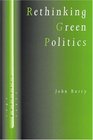 Rethinking Green Politics  Nature Virtue and Progress