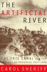 The Artificial River  The Erie Canal and the Paradox of Progress 18171862