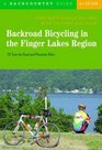 Backroad Bicycling in the Finger Lakes Region 30 Tours for Road and Mountain Bikes Fourth Edition