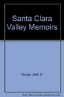 Santa Clara Valley Memoirs