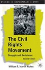 The Civil Rights Movement Second Edition Struggle and Resistance