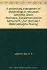 A Preliminary Assessment of Archaeological Resources Within the Grand StaircaseEscalante National Monument Utah