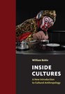 Inside Cultures A New Introduction to Cultural Anthropology
