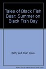 Tales of Black Fish Bear Summer on Black Fish Bay