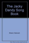 The Jacky Dandy Song Book