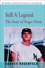 Still a Legend The Story of Roger Maris
