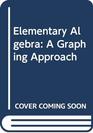 Elementary Algebra A Graphing Approach