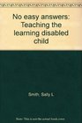No easy answers Teaching the learning disabled child