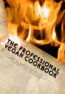 The Professional Vegan Cookbook: Over 450 vegan recipes for restaurants, cafes, weddings, home entertaining, healthcare, specialty dining venues, & large group gatherings (black and white edition)