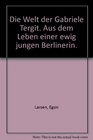 Die Welt der Gabriele Tergit Aus dem Leben einer ewig jungen Berlinerin