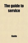 The guide to service