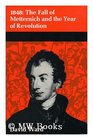 1848 the fall of Metternich and the year of revolution
