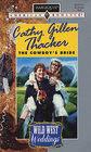 The Cowboy's Bride (Wild West Weddings, Bk 1) (Harlequin American Romance, No 625)