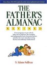 The Father's Almanac From Pregnancy to Preschool Baby Care to Behavior the Complete and Indispensable Book of Practical Advice and Ideas for Every Man Discovering the Fun and Challenge of Fatherhood