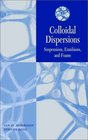 Colloidal Dispersions  Suspensions Emulsions and Foams