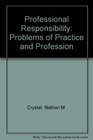 Professional Responsibility Problems of Practice and Profession