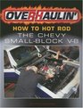 Overhaulin' How To Hot Rod the Chevy SmallBlock V8