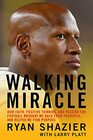 Walking Miracle How Faith Positive Thinking and Passion for Football Brought Me Back from Paralysisand Helped Me Find Purpose