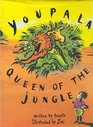 Youpala Queen of the Jungle